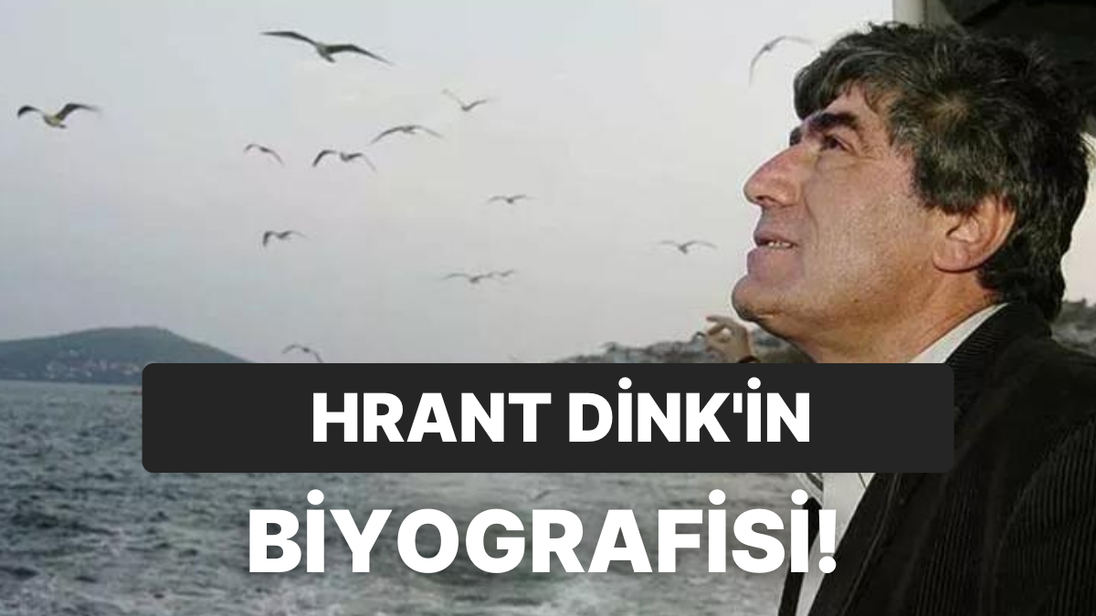 Hrant Dink'in Hayatıyla İlgili Merak Edilenler Hrant Dink Kimdir