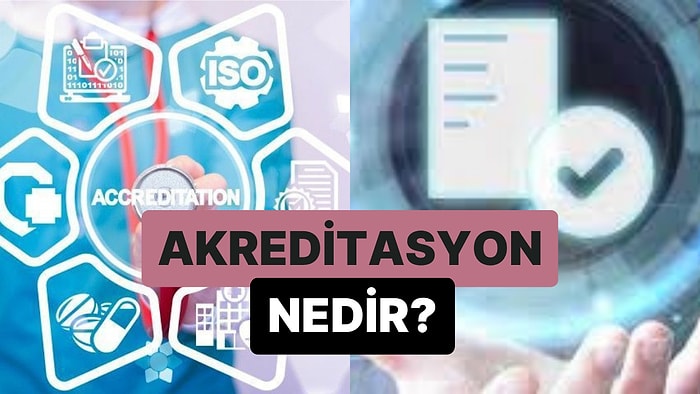 Alana Özgü Standartların Karşılandığını Gösteren Onay Süreci: Akreditasyon Nedir?