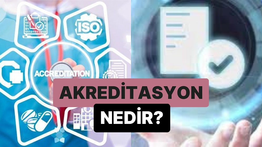 Alana Özgü Standartların Karşılandığını Gösteren Onay Süreci: Akreditasyon Nedir?