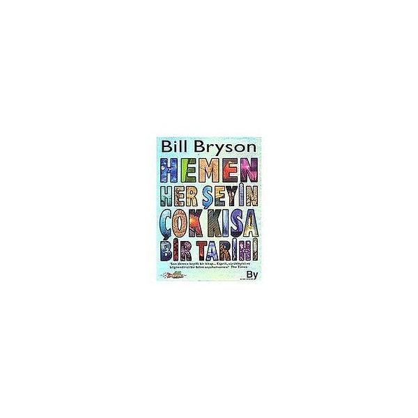 Hemen Her Şeyin Çok Kısa Tarihi - Bill Bryson