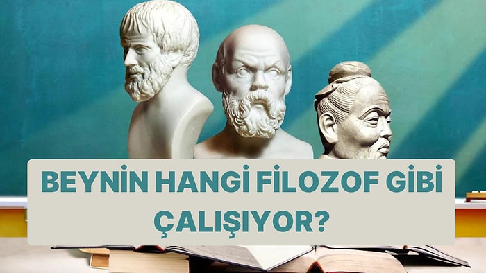 Hangi Filozofla Beynin Aynı Çalışıyor?