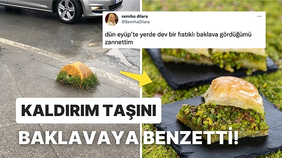 Kaldırım Taşını Dev Fıstıklı Baklavaya Benzeten Twitter Kullanıcısına Gelen Birbirinden Komik Yorumlar
