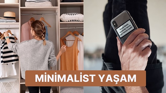Minimalizmi Hayat Felsefesi Olarak Belirlemeniz İçin Atmanız Gereken 21 Adım