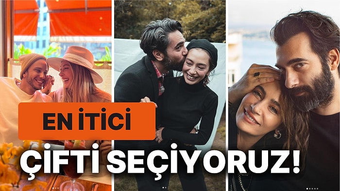 Türkiye'nin En İtici Ünlü Çiftini Seçiyoruz!