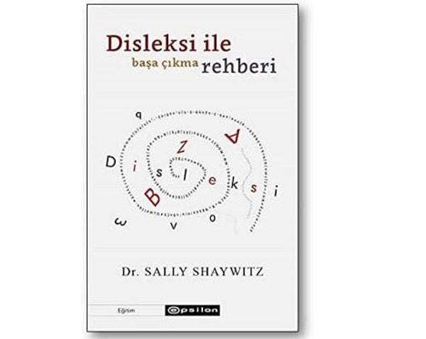 6. Disleksi ile Başa Çıkma Rehberi – Sally Shaywitz