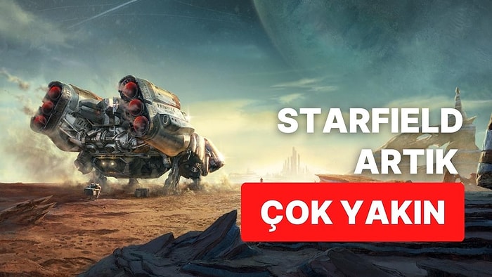 Starfield İçin Çıkış Tarihi Yakında Açıklanabilir: Bethesda'dan Açıklama Geldi