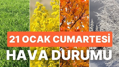 21 Ocak Cumartesi Hava Durumu: Bugün Hava Nasıl Olacak? Hafta Sonu Yağmur Yağacak mı?