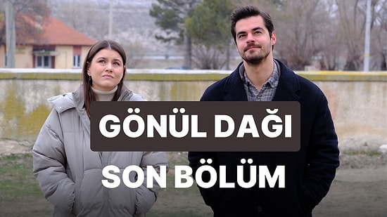 Gönül Dağı 83. Bölüm İzleme Ekranı: Gönül Dağı Son Bölüm Tek Parça Full İzle