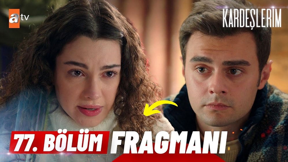 Kardeşlerim 77. Bölüm Fragmanı Yayınlandı! Kardeşlerim Yeni Bölüm Fragmanı ve Son Bölüm Özeti