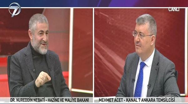 Hazine ve Maliye Bakanı Nureddin Nebati, Kanal 7'de yayınlanan 'Başkent Kulisi' programında gündeme ilişkin değerlendirmelerde bulundu.