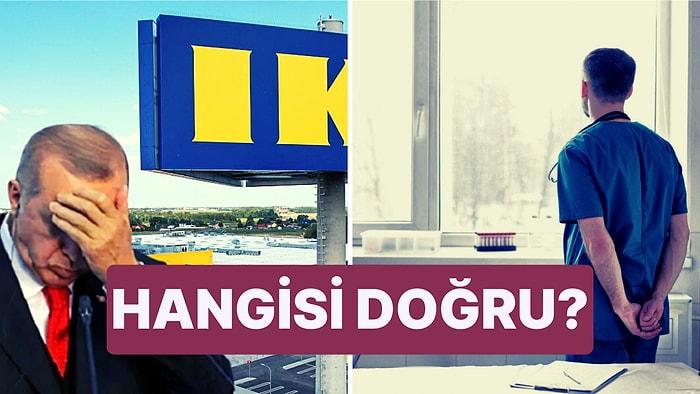 IKEA'da Yoğurt Satışı Yasaklandı mı, Yurtdışındaki Binlerce Doktor Döndü mü? Son Günlerde Tartışılan 7 İddia