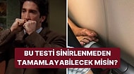 Bu Testi Sadece Çelik Gibi Bir Sinire Sahip Olanlar Bitirebiliyor!
