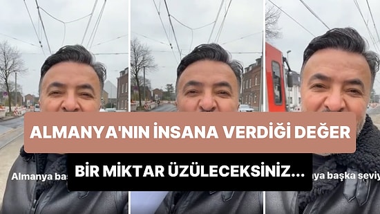 Almanya'da İnsana Verilen Değeri Ufak Bir Örnekle Anlatan Gurbetçi: Derin Bir İç Çekeceksiniz!