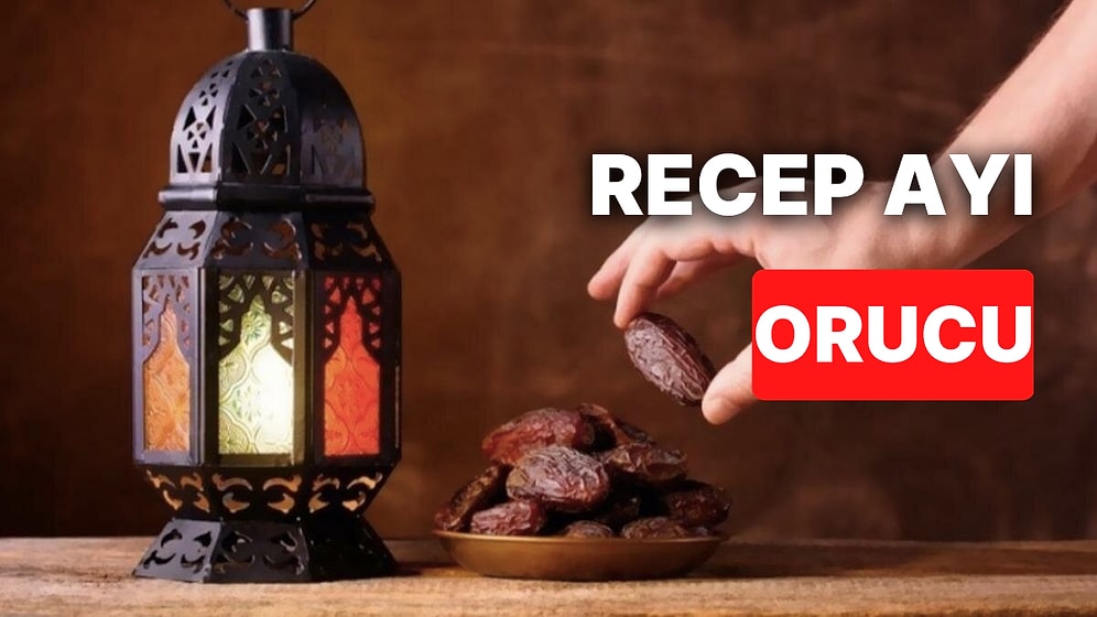 Recep Ayı Orucuna Ne Zaman, Nasıl Niyet Edilir? Üç Aylar Orucu Ne Zaman Tutulur, Faziletleri Nelerdir?