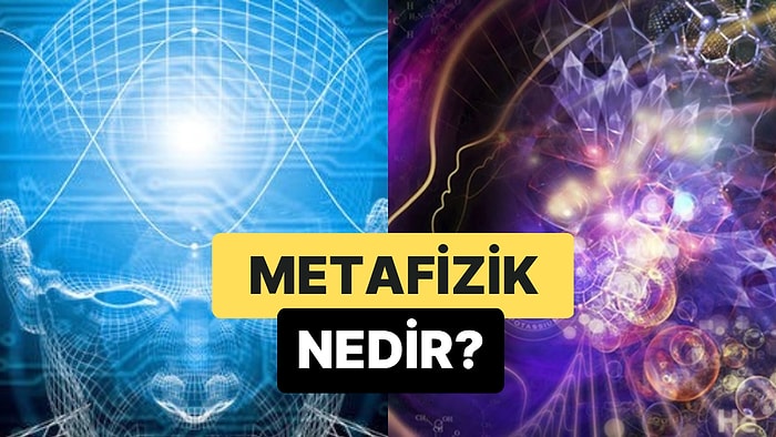 Fizik Bilimlerinin Ötesinde Olan: Metafizik Nedir?