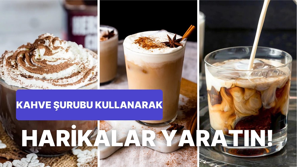 Kahve Şurubu Kullanarak Evde Kolayca Hazırlayabileceğiniz Lezzetli ve Farklı Tarifler