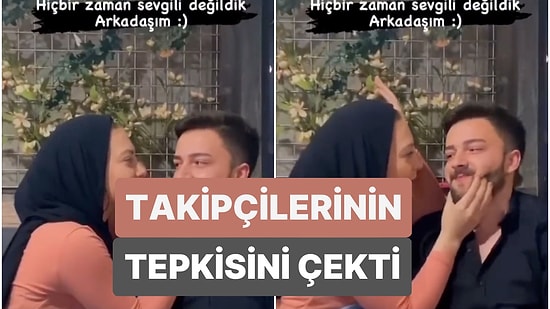 Sevgili Olmadıklarını Fazla Samimi Bir Video ile Açıklayarak Takipçilerinin Beynini Yakan Kadın