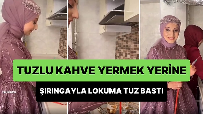 Kız İsteme Merasiminde Damada Tuzlu Kahve Vermek Yerine Lokuma Şırınga ile Tuzlu Su Enjekte Eden Gelin