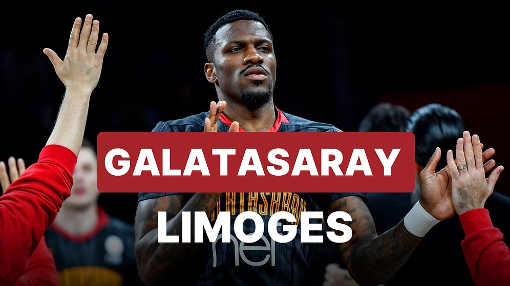 Son 16 Heyecanı: Galatasaray Nef - Limoges Maçı Ne Zaman, Saat Kaçta, Hangi Kanalda?