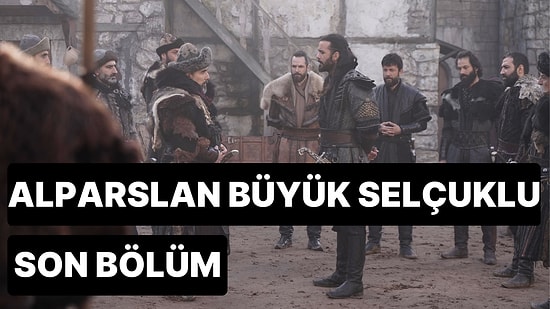 Alparslan Büyük Selçuklu 43. Bölüm Tek Parça İzleme Ekranı: Alparslan Büyük Selçuklu Son Bölüm Full İzle