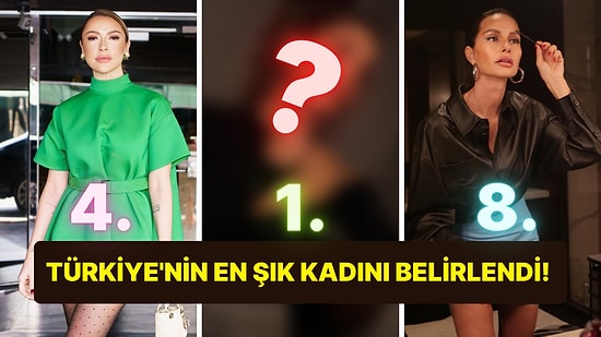 Türkiye'nin En Şık Kadını Belirlendi! İşte En Şık 11 Ünlü