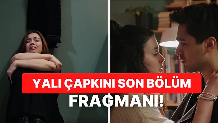 Yalı Çapkını Son Bölüm Fragmanı Yayınlandı: Yalı Çapkını 19. Bölüm Fragman ve Son Bölüm