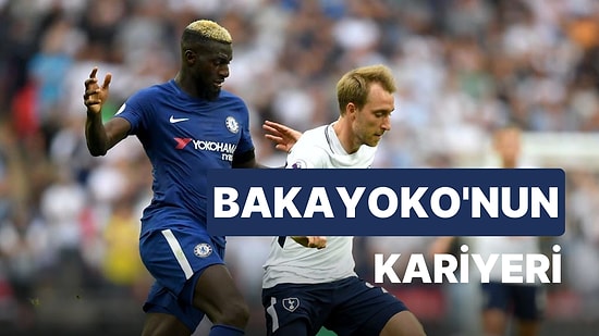 Adana Demirspor'un Yeni Transferi Bakayoko Kimdir? Tiemoué Bakayoko'nun Kariyeri