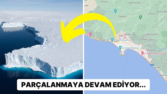 Alanya Büyüklüğündeki Dev Bir Buz Dağı Antarktika Buz Sahanlığından Koptu!