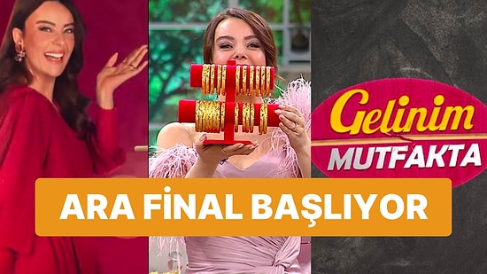 Gelinim Mutfakta Ara Final Başlıyor! Gelinim Mutfakta Ara Final Ne Zaman Başlıyor, Yarışmacıları Kimler?