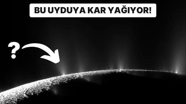 Bilim İnsanlarına Göre Satürn'ün Karla Kaplı Uydusunda Garip Şeyler Oluyor!