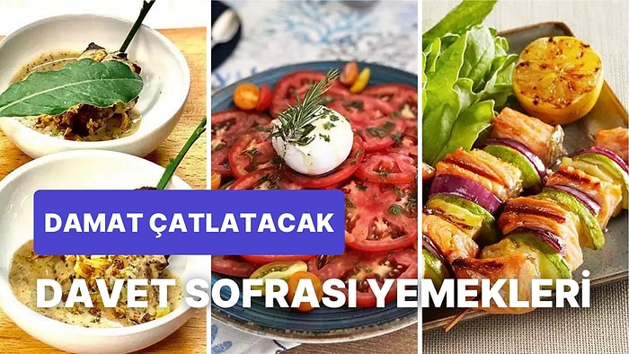 Davet Sofralarınızı Güzelleştirecek Lezzetine Doyamayacağınız Pratik Yemek Tarifleri