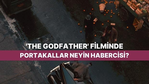 Mafya Filmlerinin Turuncu Hali: 'The Godfather' Serisinde Birden Ortaya Çıkan Portakallar Ne Anlama Geliyor?