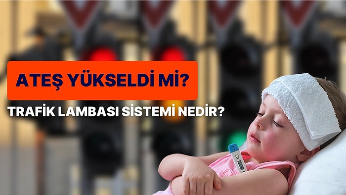 Çocuğu Ateşlendiğinde Ne Yapacağını Bilemeyenler Buraya: Ateş Yükselince Nereye Gidelim?