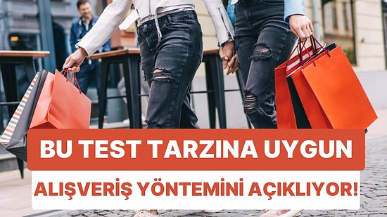 Bize Tarzını Anlat, Sana En Uygun Alışveriş Yöntemini Söyleyelim!