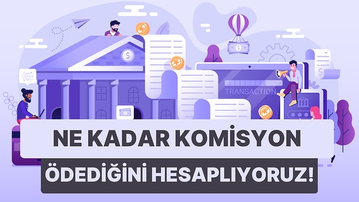 Şimdiye Kadar Para Transferi Yaparken Toplam Ne Kadar Komisyon Ödediğini Hesaplıyoruz!