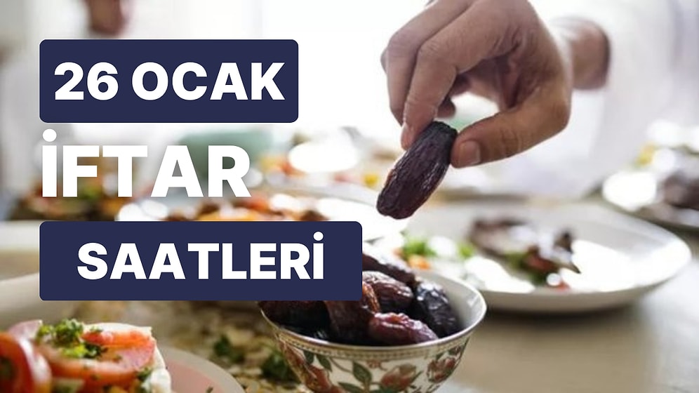 26 Ocak İftar Saatleri: İstanbul, Ankara, İzmir, Konya Regaip Kandili İftar Saatleri