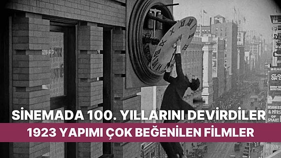 Bundan Tam 100 Yıl Önce Gösterime Giren ve Çok Beğenilen 1923 Yapımı Filmler