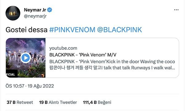 Daha önce Ağustos ayında Neymar, BLACKPINK'in “Pink Venom” şarkısını Twitter'da paylaşarak gruba olan sevgisini göstermişti.