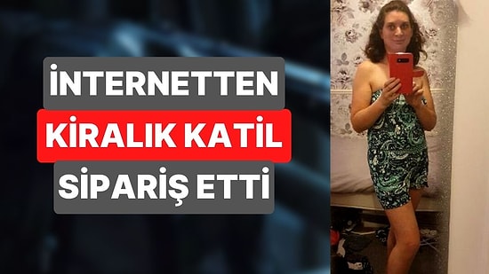 Takıntılı 'Aşık': İnternetten 'Kiralık Katil' Sipariş Etti