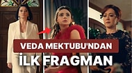 Kanal D'nin Yeni Dizisi 'Veda Mektubu' İlk Fragmanıyla İzleyici Karşısına Çıktı!
