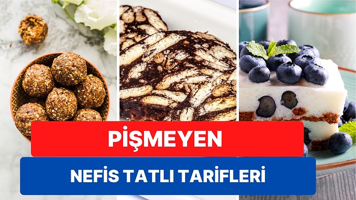 Tatlı Yapmaya Üşenenler İçin Pişirmeden Yapılabilecek Birbirinden Lezzetli Tatlı Tarifleri