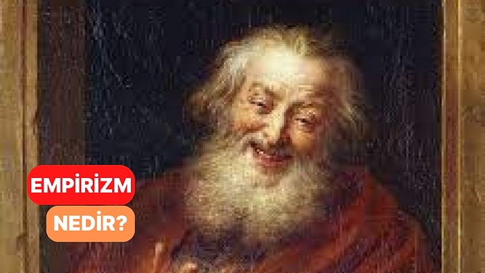 Kişinin Gerçeğe Ulaşması İçin Deneyim Elde Etmesi Gerektiğini Savunan Felsefi Görüş: Empirizm Nedir?