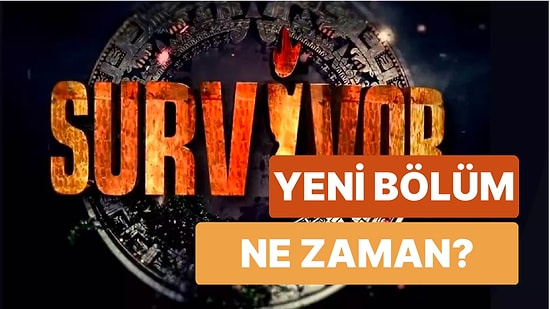 Survivor Bu Akşam Yok mu? 27 Ocak Survivor Neden Yok, Yeni Bölüm Ne Zaman?