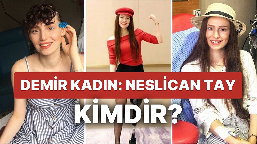 Demir Kadın Neslican Tay Kimdir? Neslican Tay Kaç Yaşındaydı, Ne Kanseriydi?