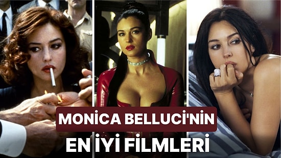 Yer Aldığı Her Yapımı Aurasıyla Alev Alev Yapan Monica Bellucci'nin En İyi Filmleri