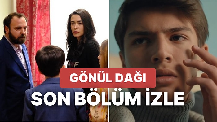 Gönül Dağı 84. Bölüm İzleme Ekranı: Gönül Dağı Son Bölüm Tek Parça Full İzle