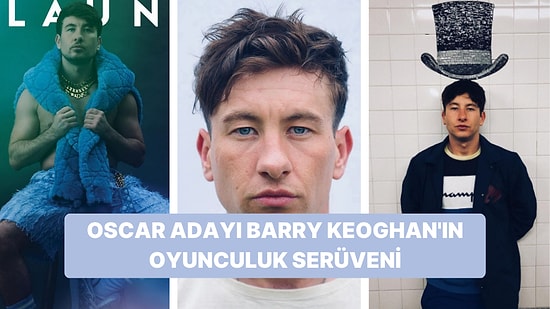 'The Banshees of Inisherin' Filmindeki Rolüyle Oscar'a Aday Gösterilen Barry Keoghan'ın Kariyer Yolculuğu