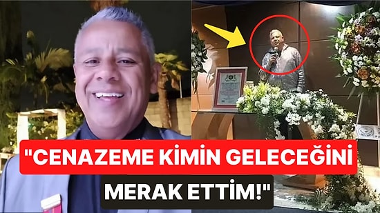 Kendisine Sahte Bir Cenaze Töreni Hazırlayıp Ölmüş Numarası Yapan Adamdan Beyin Yakan Açıklamalar