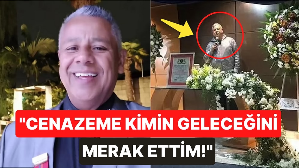 Kendisine Sahte Bir Cenaze Töreni Hazırlayıp Ölmüş Numarası Yapan Adamdan Beyin Yakan Açıklamalar