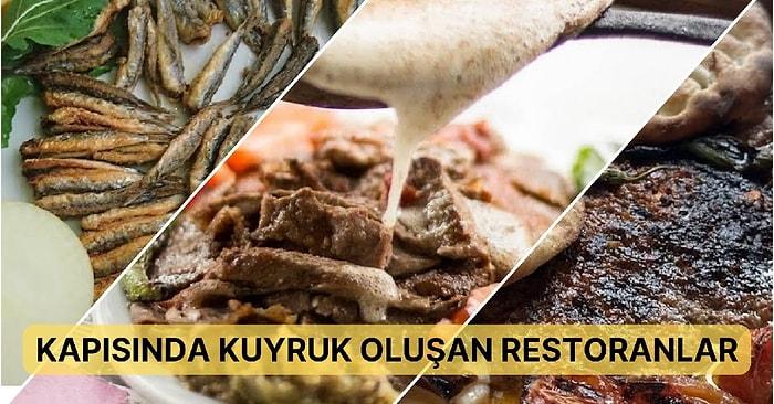 Türkiye’de Lezzeti ve Popülerliğiyle Kapısında Kuyruklar Oluşan Restoranlar